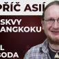 PODCAST SVĚTOVÍ: Pavel Svoboda &#8211; Napříč Asií z Moskvy do Bangkoku