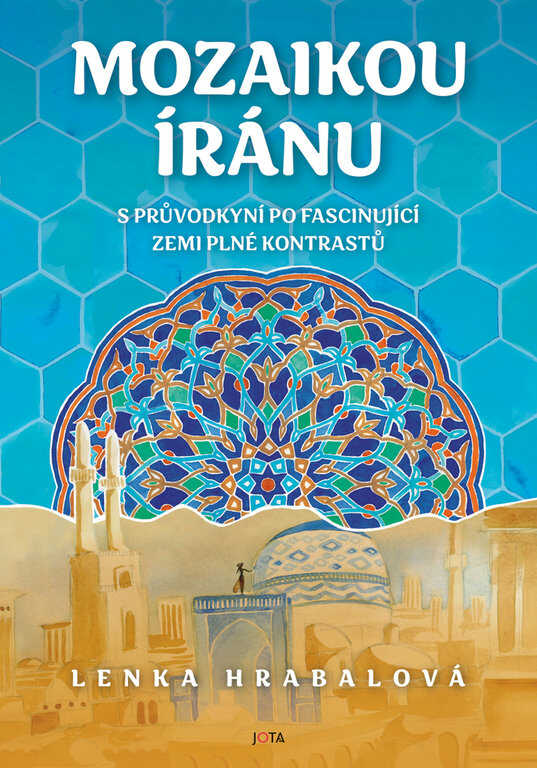 Mozaikou Íránu. Lenka Hrabalová