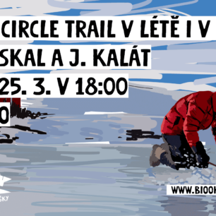 JIŘÍ KALÁT a PAVEL STEJSKAL: Arctic Circle Trail v létě i v zimě