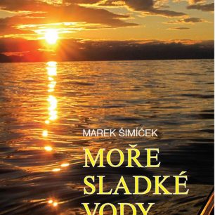 Kniha Moře sladké vody, Marek Šimíček