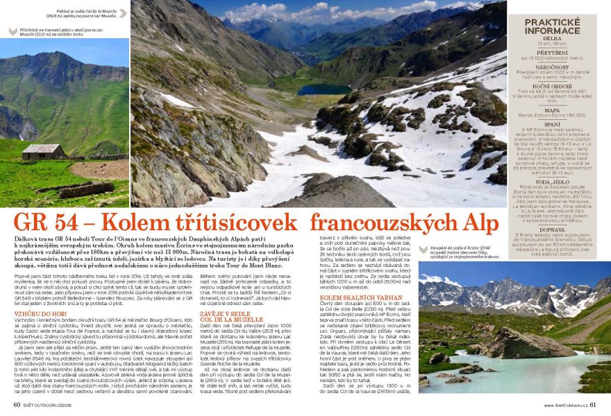 V každém čísle se věnujeme trekům, podle sezóny ale taky feratám, lezení a VHT, běžkám, sněžnicím, horské cyklistice, skialpu nebo trailovému běhu.