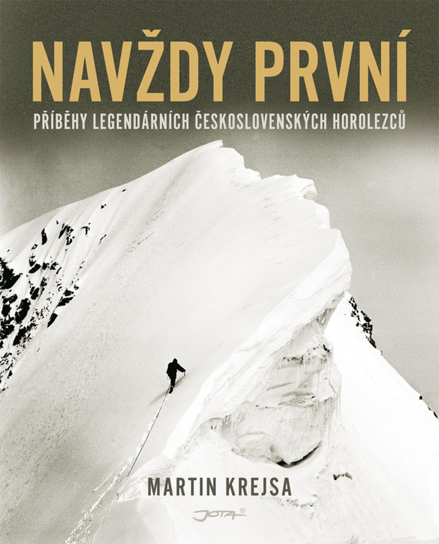 Navždy první – Příběhy legendárních československých horolezců; Martin Krejsa